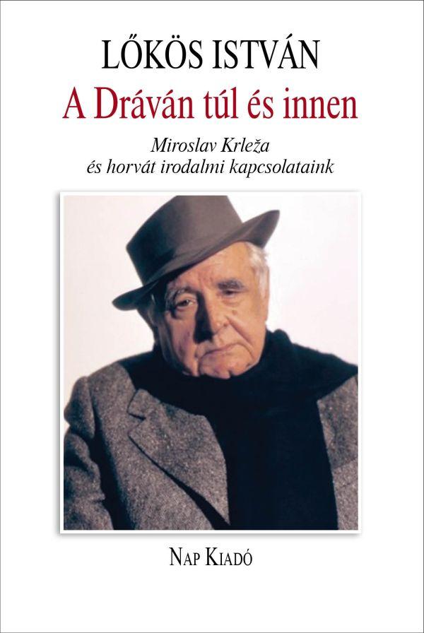 A Drvn Tl s Innen - Miroslav KrleA  s Horvt Irodalmi Kapcsolataink