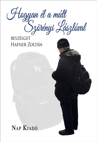 Hogyan l A Mlt - Szrnyi Lszlval Beszlget Hafner Zoltn