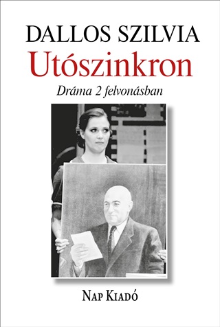 Dallos Szilvia - Utszinkron - Drma 2 Felvonsban