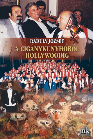 Raduly Jzsef - A Cignykunyhbl Hollywoodig