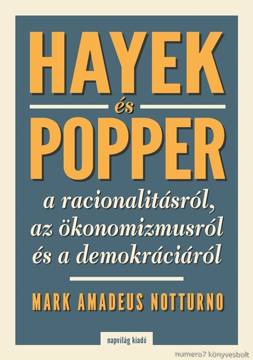 Hayek s Popper A Racionalitsrl, Az knomizmusrl s A Demokrcirl