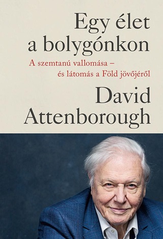 David Attenborough - Egy let A Bolygnkon - Kttt