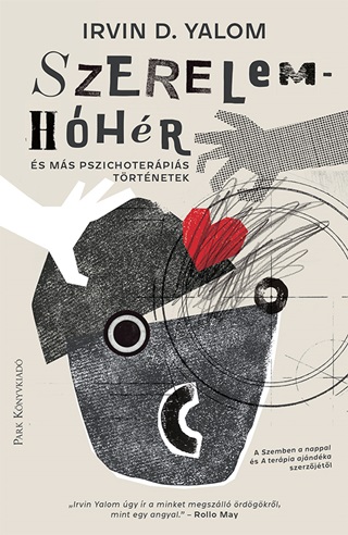 Irvin D. Yalom - Szerelemhhr - s Ms Pszichoterpis Trtnetek (j Bort)