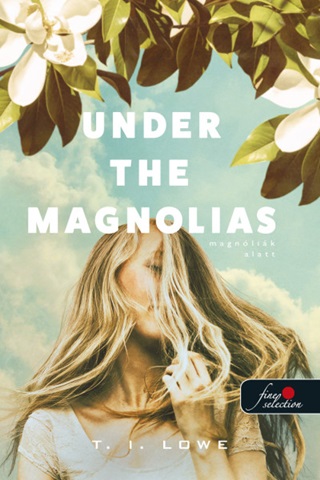 Under The Magnolias - Magnlik Alatt