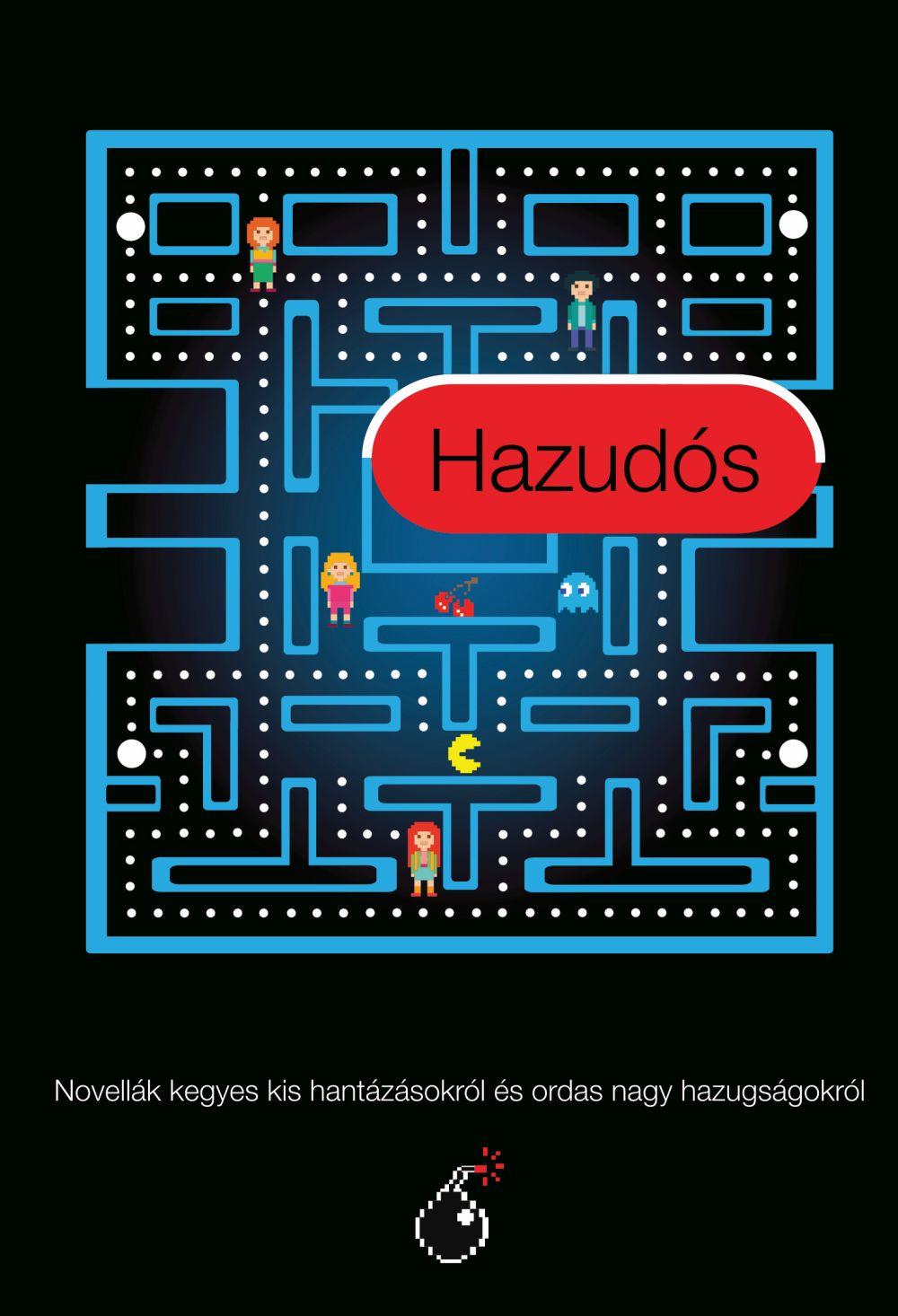 Hazuds - Novellk Kegyes Kis Hantzsokrl s Ordas Nagy Hazugsgokrl