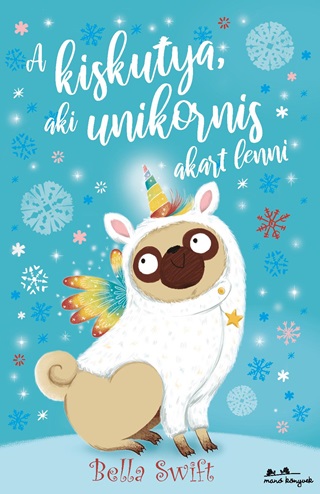A Kiskutya, Aki Unikornis Akart Lenni