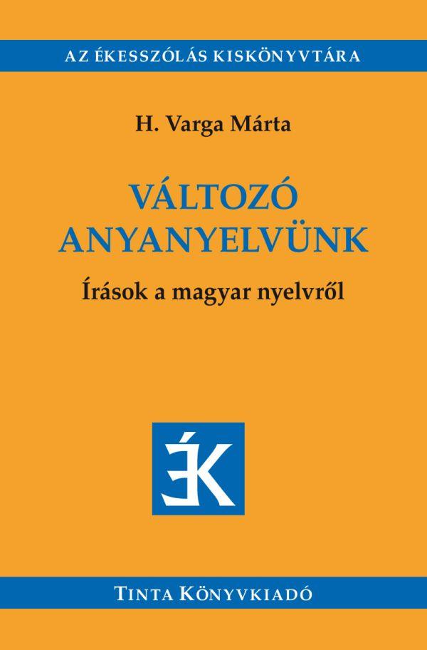 Vltoz Anyanyelvnk - rsok A Magyar Nyelvrl