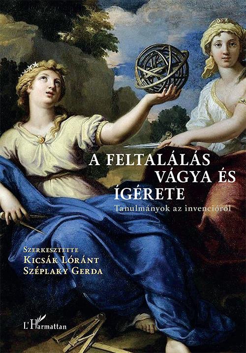 A Feltalls Vgya s grete - Tanulmnyok Az Invencirl