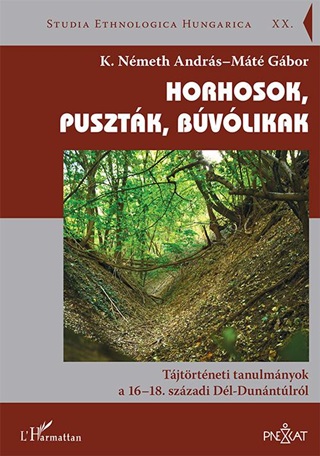 Horhosok, Pusztk, Bvlikak - Tjtrtneti Tanulmnyok A 16-18. Szzadi Dl-Dun