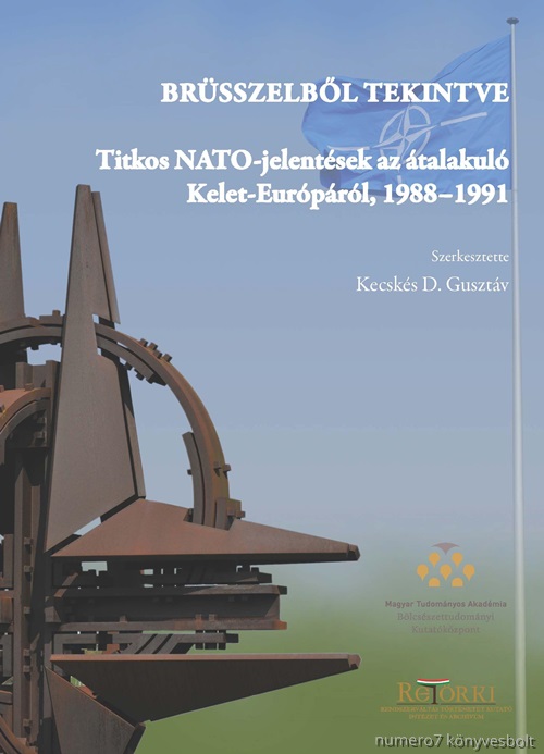 Brsszelbl Tekintve - Titkos Nato-Jelentsek Az talakul Kelet-Eurprl, 1988