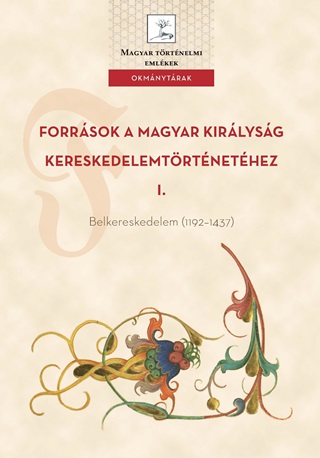 Forrsok A Magyar Kirlysg Kereskedelemtrtnethez I.