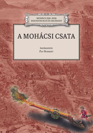 - - A Mohcsi Csata - Mohcs 1526-2026 Rekostrukci s Emlkezet