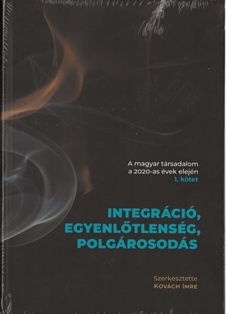 Kovch Imre (Szerk.) - Integrci, Egyenltlensg, Polgrosods I-Ii.