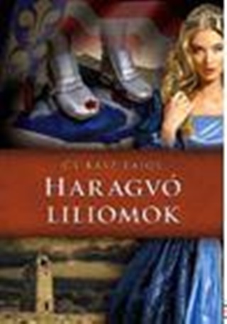 Csiksz Lajos - Haragv Liliomok