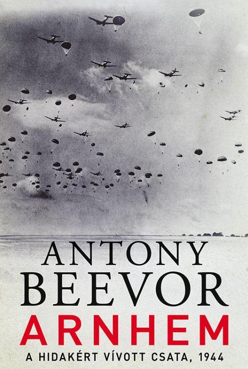 Antony Beevor - Arnhem - A Hidakrt Vvott Csata, 1944