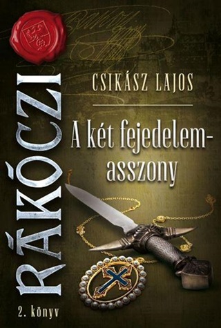 A Kt Fejedelemasszony - Rkoczi 2. Knyv