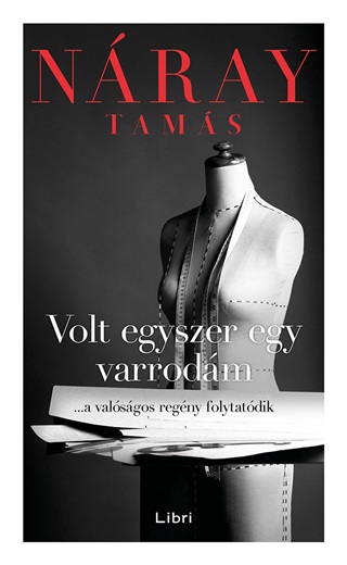 Volt Egyszer Egy Varrodm - ...A Valsgos Regny Folytatdik
