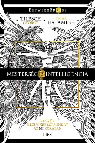 Mestersg s Intelligencia - Vegyk Keznkbe Sorsunkat Az Mi Korban