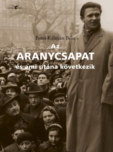 Az Aranycsapat - s Ami Utna Kvetkezik
