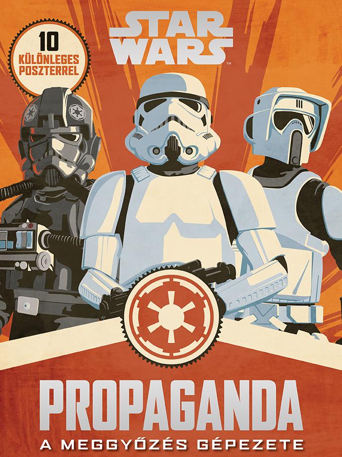 Pablo Hidalgo - Star Wars - Propaganda - A Meggyzs Gpezete