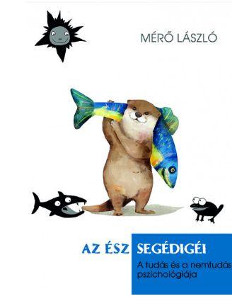 Mr Lszl - Az sz Segdigi - A Tuds s A Nemtuds Pszicholgija