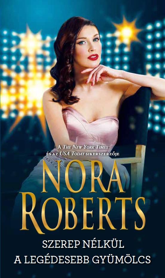 Nora Roberts - Szerep Nlkl - A Legdesebb Gymlcs