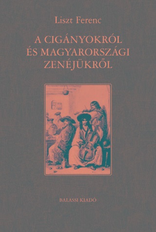 Liszt Ferenc - A Cignyokrl s Magyarorszgi Zenjkrl