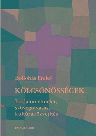 Bollobs Enik - Klcsnssgek - Irodalomelmlet, Szvegolvass, Kultrakzvetts