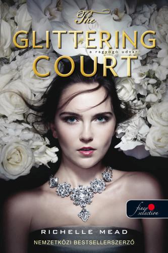 Richelle Mead - The Glittering Court - Ragyog Udvar 1.