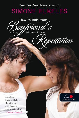 How To Ruin Your Boyfriend'S Reputation - A Pasim Tnkretett Hrneve