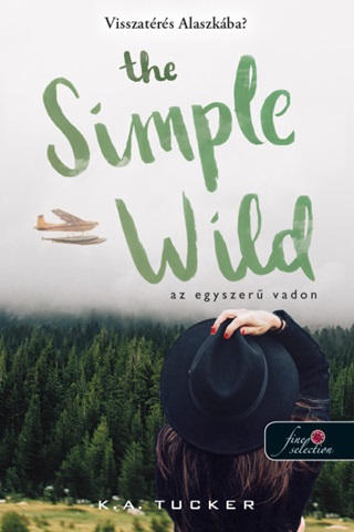 K. A. Tucker - The Simple Wild - Az Egyszer Vadon