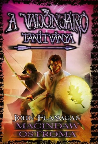 John Flanagan - Macindaw Ostroma - A Vadonjr Tantvnya 6.