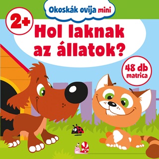 - - Hol Laknak Az llatok? (Okoskk Ovija Mini)