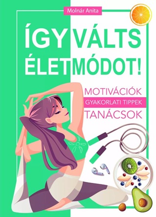 gy Vlts letmdot! - Motivcik, Gyakorlati Tippek, Tancsok