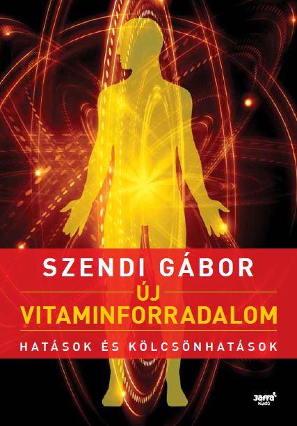 Szendi Gbor - j Vitaminforradalom (Msodik, Javtott, Bvtett Kiads)