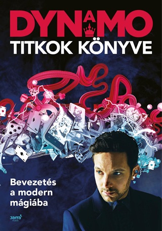 Dynamo - Titkok Knyve - Bevezets A Modern Mgiba