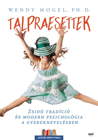 Talpraesettek - Zsid Tradci s Modern Pszicholgia A Gyereknevelsben