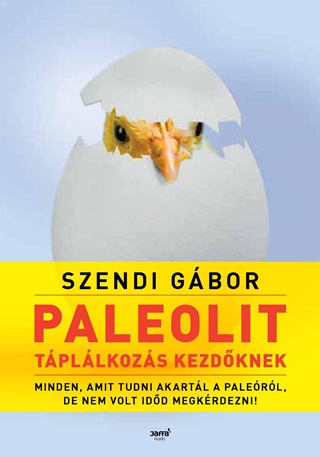 Szendi Gbor - Paleolit Tpllkozs Kezdknek - 2. Javtott, Bvtett Kiads