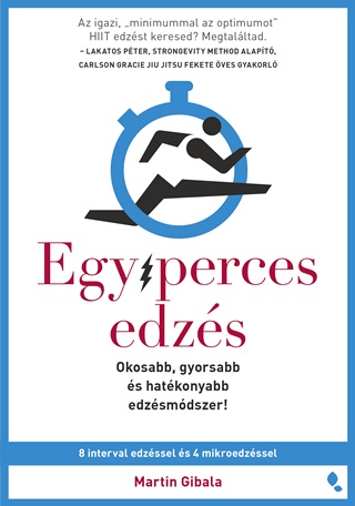Egyperces Edzs - Okosabb, Gyorsabb s Hatkonyabb Edzsmdszer! - Martin Gibala