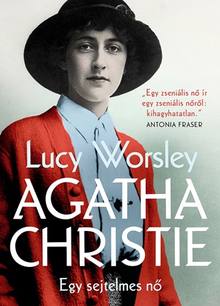 Lucy Worsley - Agatha Christie - Egy Sejtelmes N