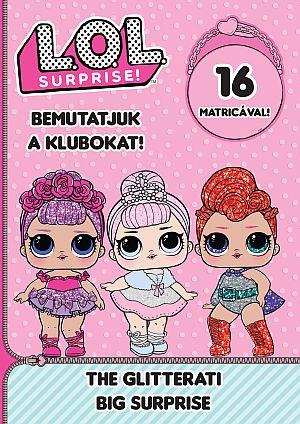 L.O.L. Surprise! - Bemutatjuk A Klubokat! - The Glitterati Big Suprise