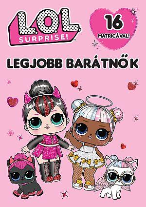 L.O.L. Surprise! - Legjobb Bartnk
