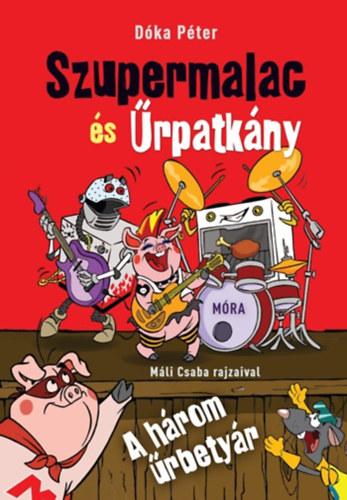 A Hrom rbetyr - Szupermalac s rpatkny 2.
