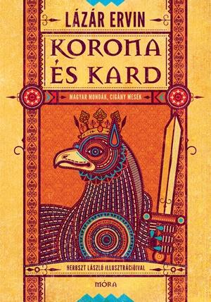 Korona s Kard - Magyar Mondk, Cigny Mesk