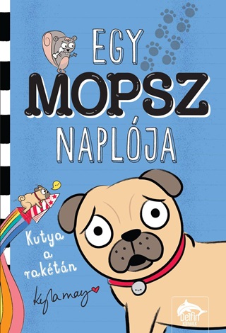 Kyla May - Egy Mopsz Naplja - Kutya A Raktn