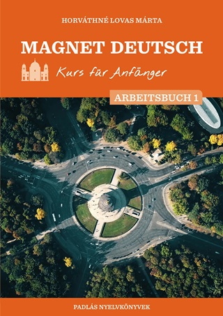 Horvthn Lovas Mrta - Magnet Deutsch - Kurs Fr Anfnger - Arbeitsbuch 1.