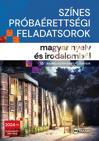 Sznes Prbarettsgi Feladatsorok Magyar Nyelv s Irodalombl (15 rsbeli Kz