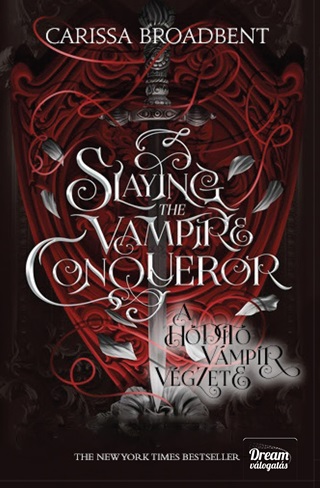 Carissa Broadbent - Slaying The Vampire Conqueror - A Hdt Vmpr Vgzete  ldekorlt