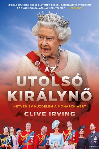 Clive Irving - Az Utols Kirlyn - Hetven v Kzdelem A Monarchirt