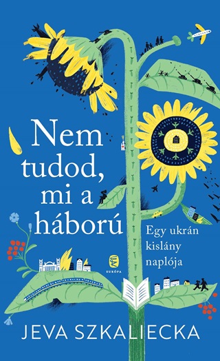 Nem Tudod, Mi A Hbor - Egy Ukrn Kislny Naplja